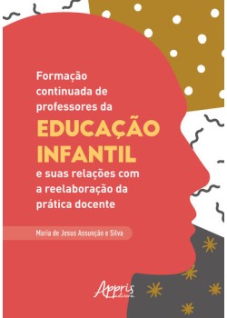 Formação continuada de professores da educação infantil e suas relações com a reelaboração da prática docente