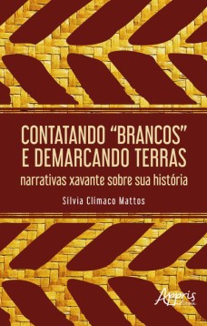 Contatando “brancos” e demarcando terras: