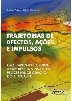 Trajetórias de afectos, ações e impulsos