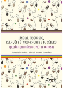 LÍNGUA, DISCURSOS, RELAÇÕES ÉTNICO-RACIAIS E DE GÊNERO