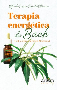 TERAPIA ENERGÉTICA DE BACH (SOB A ÓTICA DA FÍSICA MODERNA)