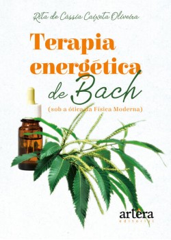 TERAPIA ENERGÉTICA DE BACH (SOB A ÓTICA DA FÍSICA MODERNA)