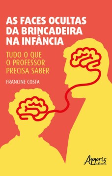 As faces ocultas da brincadeira na infância: