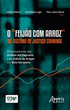 O “feijão com arroz” do sistema de justiça criminal