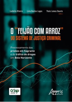 O “feijão com arroz” do sistema de justiça criminal