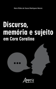 Discurso, memória e sujeito em Cora Coralina