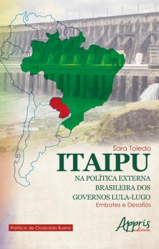 Itaipu na Política Externa Brasileira dos Governos Lula-Lugo