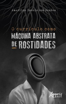 O CURRÍCULO COMO MÁQUINA ABSTRATA DE ROSTIDADES