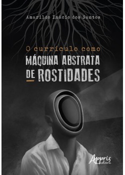 O CURRÍCULO COMO MÁQUINA ABSTRATA DE ROSTIDADES