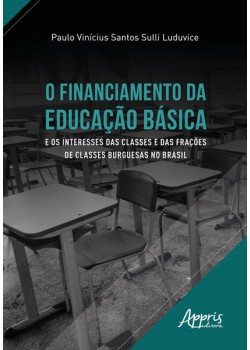 O financiamento da educação básica e os interesses das classes e das frações de classes burguesas no Brasil