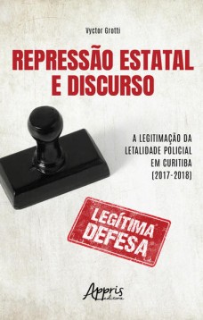 REPRESSÃO ESTATAL E DISCURSO: