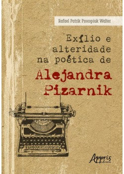 Exílio e alteridade na poética de Alejandra Pizarnik