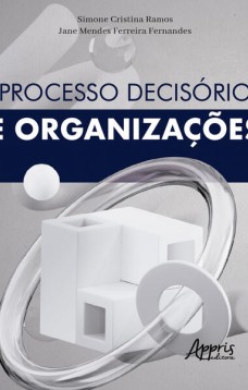 Processo Decisório e Organizações