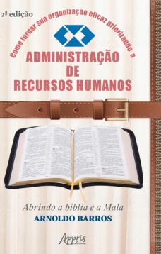 Como Tornar sua Organização Eficaz Priorizando a Administração de Recursos Humanos