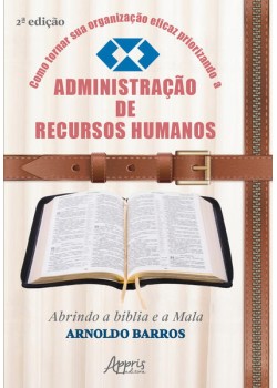 Como Tornar sua Organização Eficaz Priorizando a Administração de Recursos Humanos