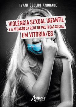 Violência Sexual Infantil e a Atuação da Rede de Proteção Social em Vitória/ES