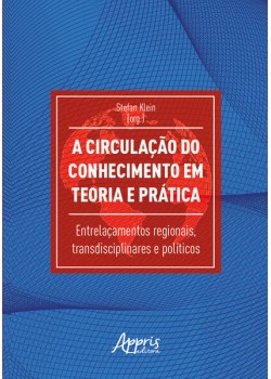 A circulação do conhecimento em teoria e prática