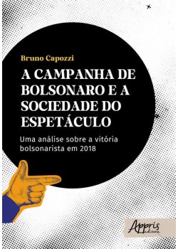 A Campanha de Bolsonaro e a Sociedade do Espetáculo