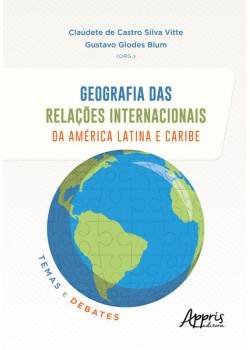 GEOGRAFIA DAS RELAÇÕES INTERNACIONAIS DA AMÉRICA LATINA E CARIBE: