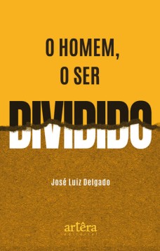 O homem, o ser dividido