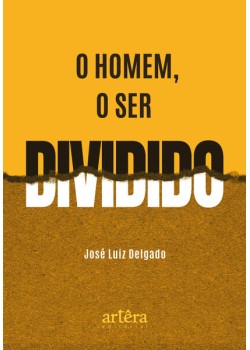 O homem, o ser dividido