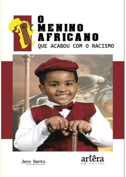 O menino africano que acabou com o racismo