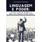 LINGUAGEM E PODER: UM ESTUDO DO MITO, DA IDEOLOGIA E DO SLOGAN COMO INTEGRANTES DA AÇÃO POLÍTICA