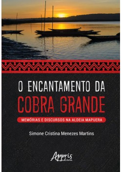 O Encantamento da Cobra Grande