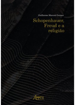 Schopenhauer, Freud e a Religião