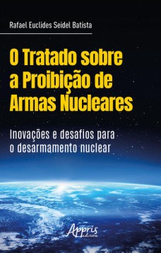 O Tratado sobre a Proibição de Armas Nucleares