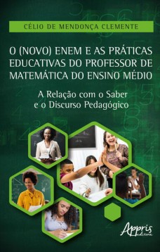 O (novo) ENEM e as práticas educativas do professor de matemática do ensino médio