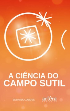 A ciência do campo sutil