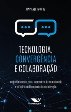 Tecnologia, Convergência e Colaboração