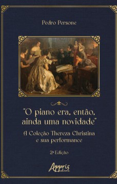 “O Piano Era, Então, Ainda uma Novidade”