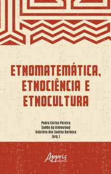 Etnomatemática, etnociência e etnocultura