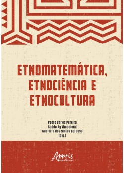 Etnomatemática, etnociência e etnocultura