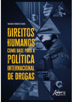 Direitos humanos como base para a política internacional de drogas