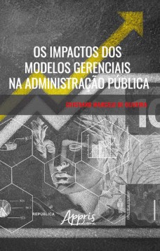 Os impactos dos modelos gerenciais na administração pública