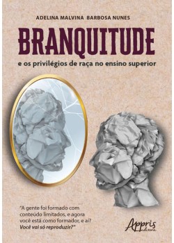 Branquitude e os privilégios de raça no ensino superior