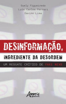 Desinformação, ingrediente da desordem