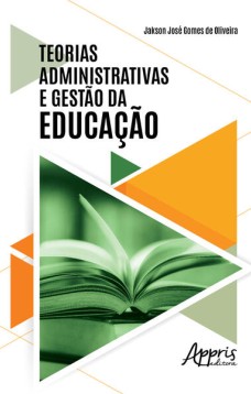 Teorias administrativas e gestão da educação