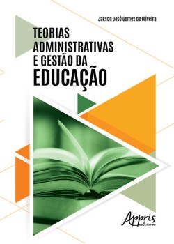 Teorias administrativas e gestão da educação