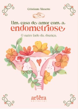 Um caso de amor com a endometriose