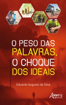 O peso das palavras, o choque dos ideais