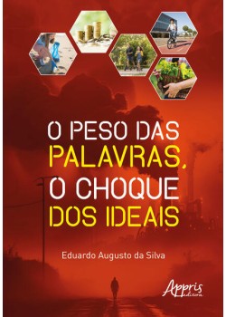 O peso das palavras, o choque dos ideais