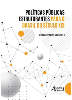 Políticas Públicas Estruturantes para o Brasil do Século XXI