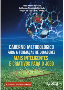 Caderno Metodológico para a Formação de Jogadores Mais Inteligentes e Criativos para o Jogo