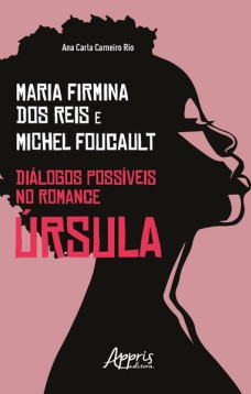 Maria Firmina dos Reis & Michel Foucault