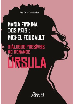 Maria Firmina dos Reis & Michel Foucault