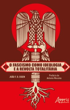 O fascismo como ideologia e a revolta totalitária